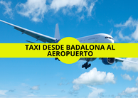 reservar un taxi en Badalona para ir al aeropuerto.