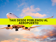 Taxi desde Poblenou al Aeropuerto