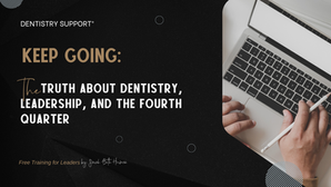 Keep Going: The Truth About Dentistry, Leadership, and the Fourth Quarter