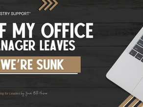 If My Office Manager Leaves, We’re Sunk