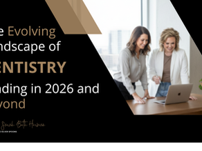 The Evolving Landscape of Dentistry: Leading in 2026 and Beyond