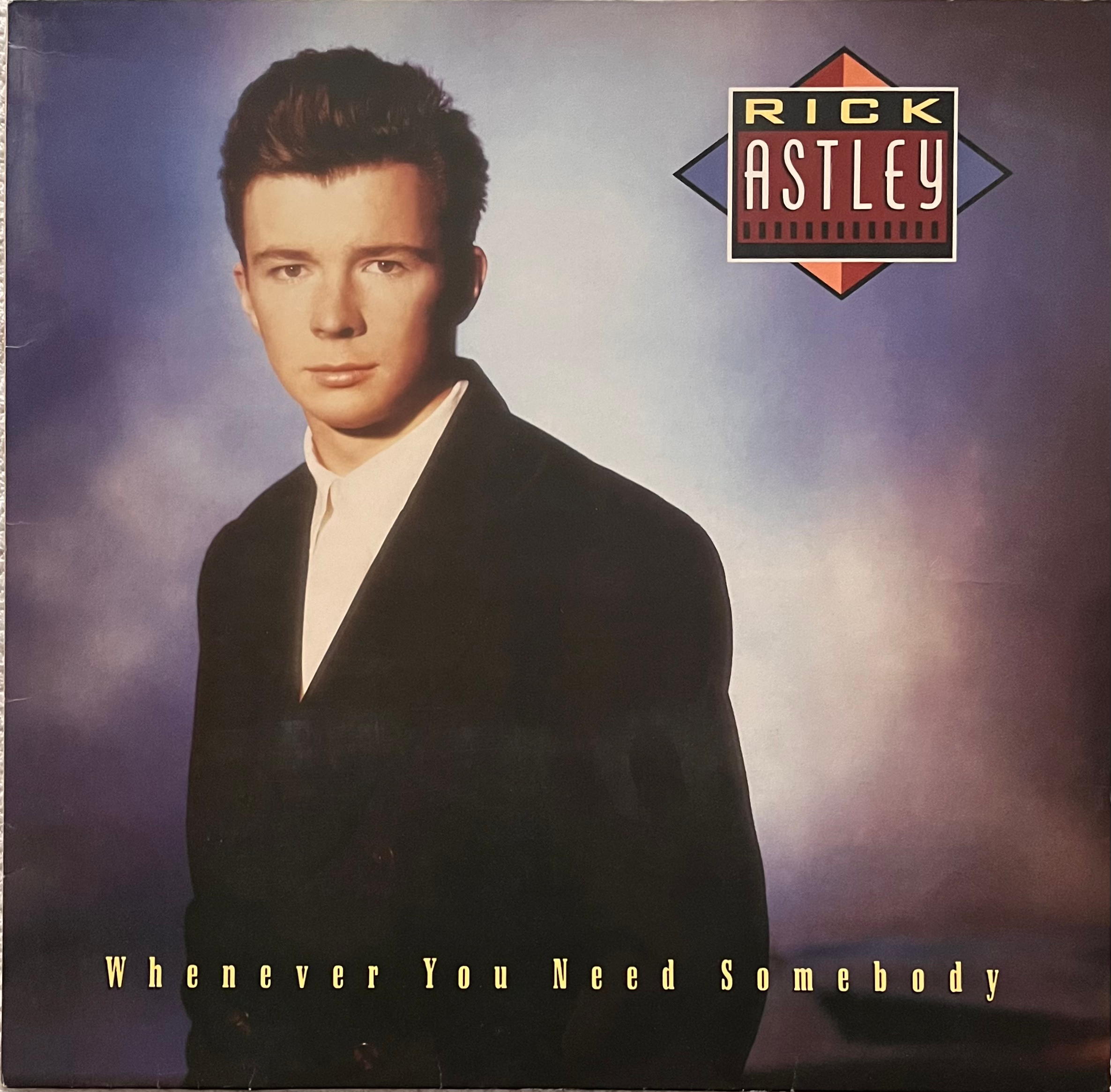 RICK ASTLEY - Whenever You Need Somebody