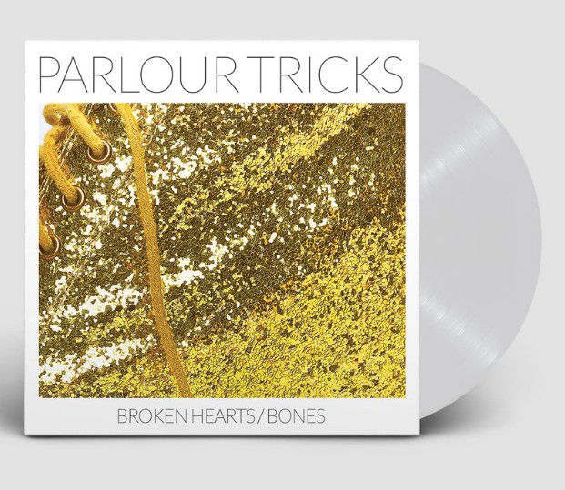 PARLOUR TRICKS - Broken Hearts/Bones (1LP Ltd Ed. White Vinyl)