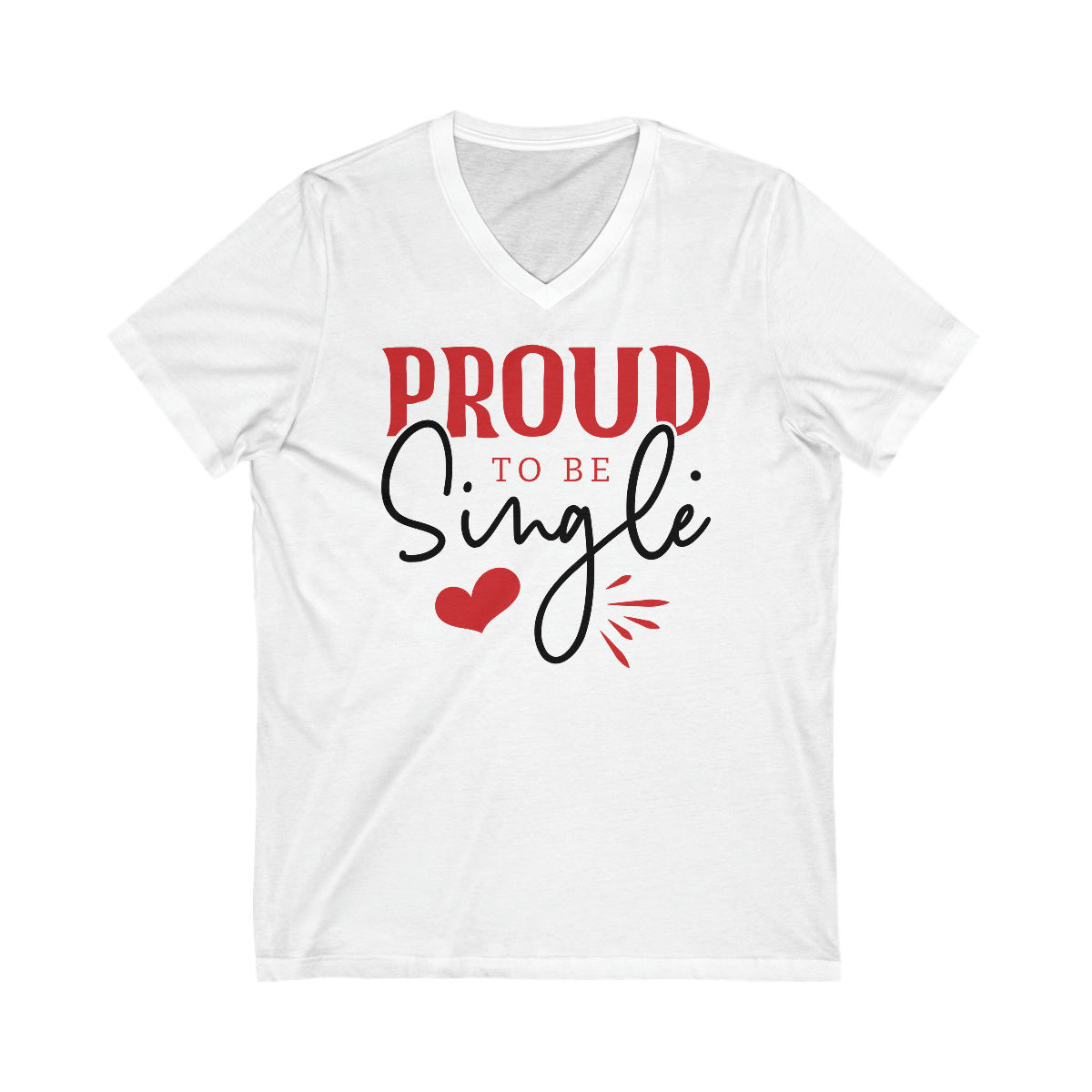 "Proud to be Single" Valentine's Day Women's t-shirt