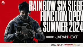 【 R6S 】Function OPEN Summer 2024 Supported by JAPANNEXT の開催が決定!