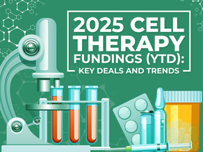 Cell Therapy Fundings (2025 YTD): Key Deals and Trends