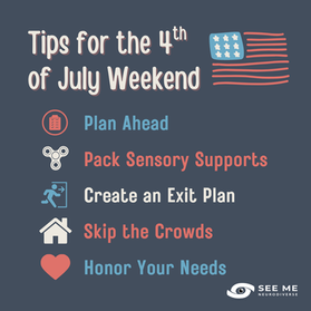 Blue gray background with header text that reads Tips for the 4th of July Weekend and includes a list of Plan ahead, pack sensory supports, create an exit plan, skip the crowds, and honor your needs.