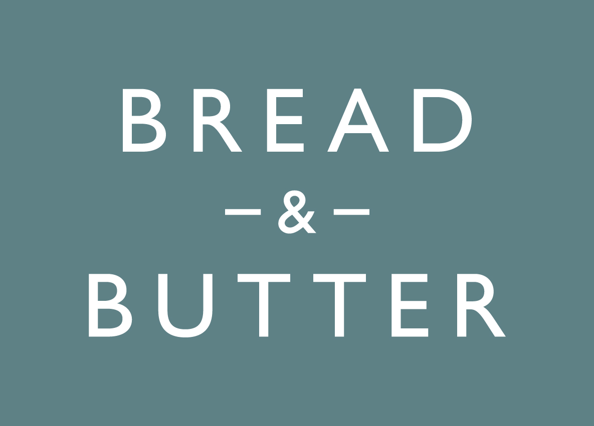 Bread & Butter