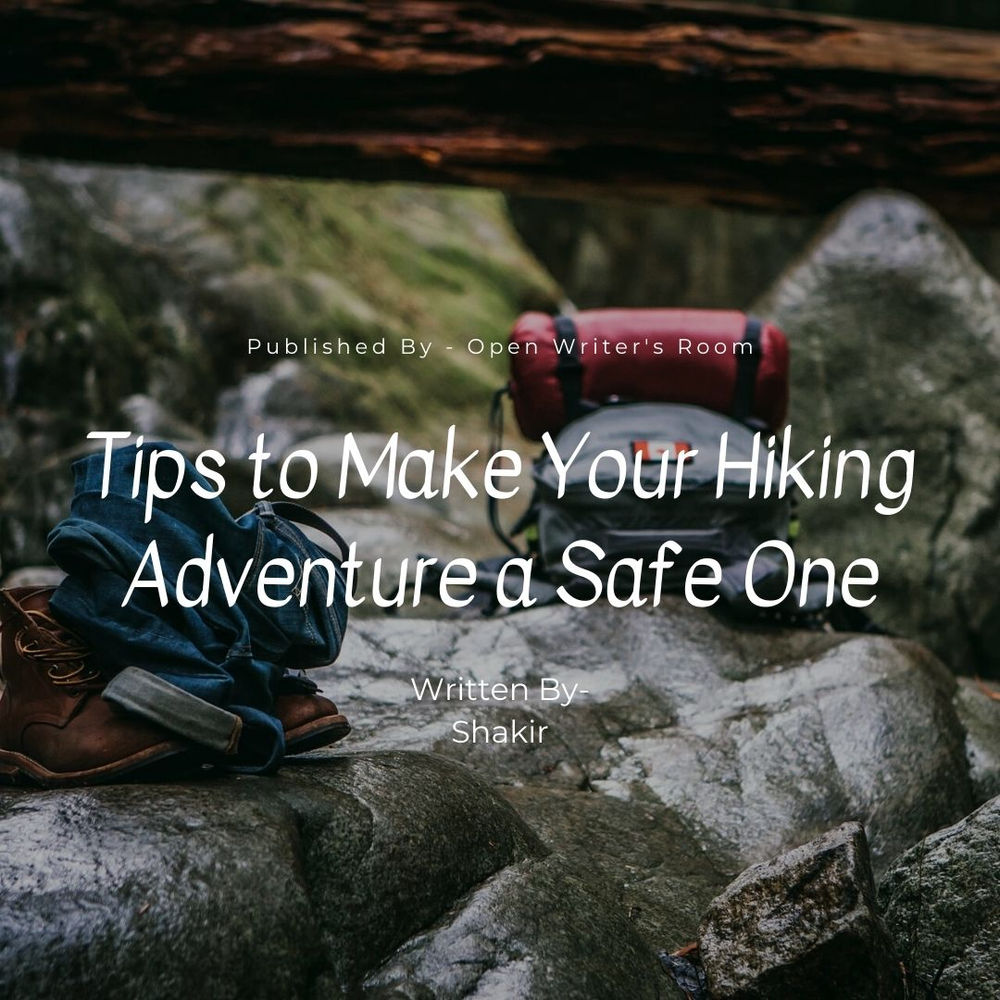 Hiking Tips For Beginners Hiking Safety Tips