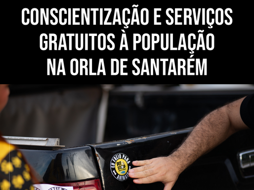 PIT STOP ANIMAL LEVA CONSCIENTIZAÇÃO E SERVIÇOS GRATUITOS À POPULAÇÃO NA ORLA DE SANTARÉM