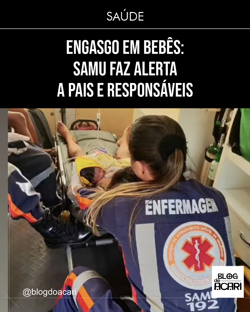 ENGASGO EM BEBÊS: SAMU FAZ ALERTA A PAIS E RESPONSÁVEIS