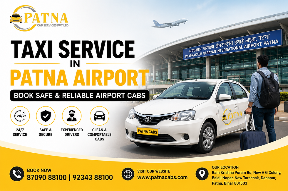 Taxi Service in Patna Airport – Book Safe & Reliable Airport Cabs