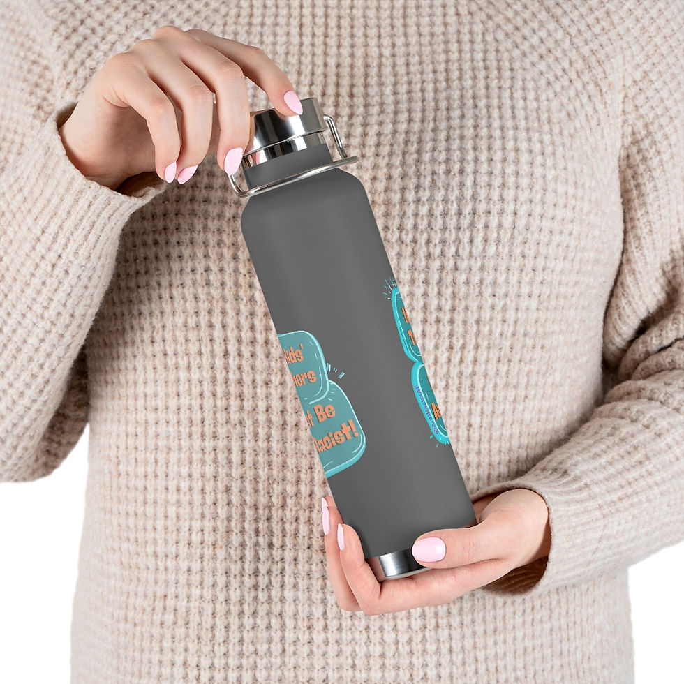 Thumbnail: My KIDS' Teachers Must Be Anti-Racist 22oz Vacuum Insulated Bottle