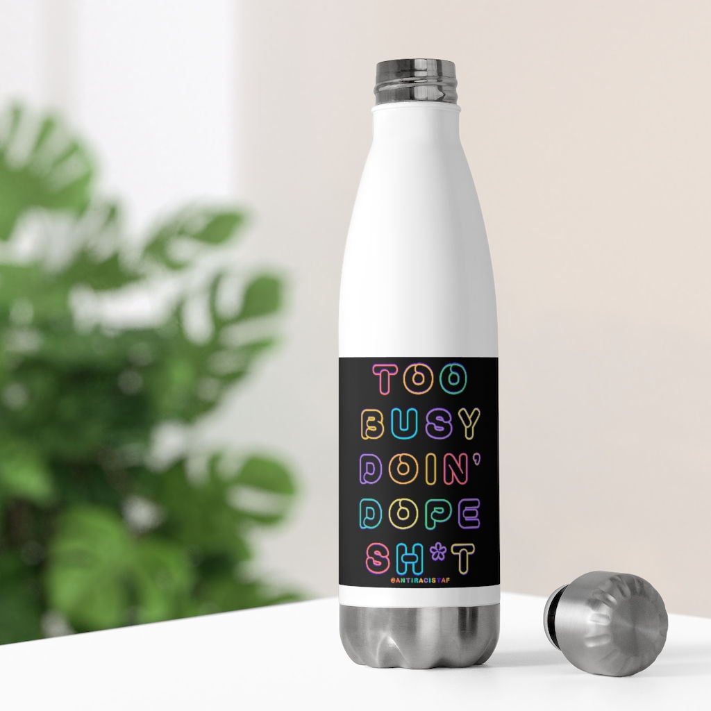 Too Busy 20oz Insulated Bottle
