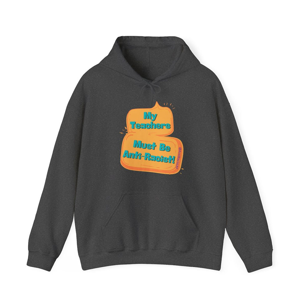 Thumbnail: My Teachers Must Be Anti-Racist Adult Hoodie