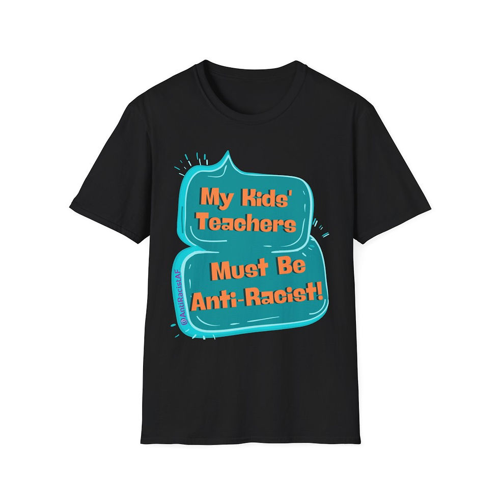 Thumbnail: My KIDS' Teachers Must Be Anti-Racist Tee