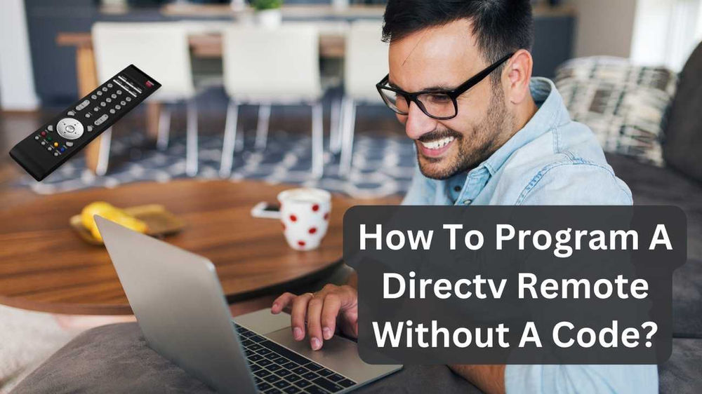 How To Program A Directv Remote Without A Code?