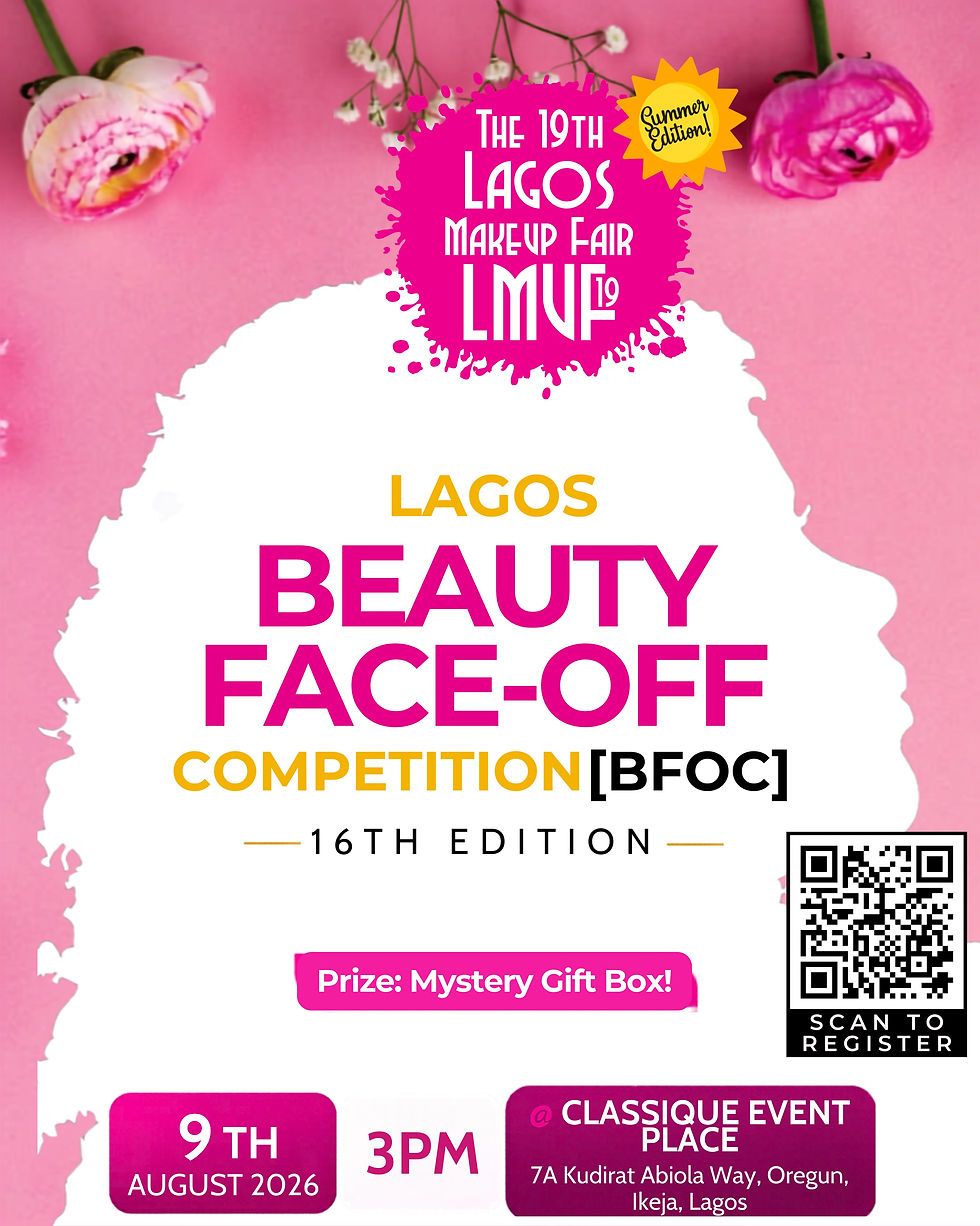 The 19th Lagos Makeup Fair (LMUF19) - Lagos Beauty Face-Off Competition [BFOC] (16th Edition)