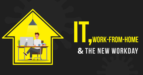 IT, Work-from-Home and the New Workday