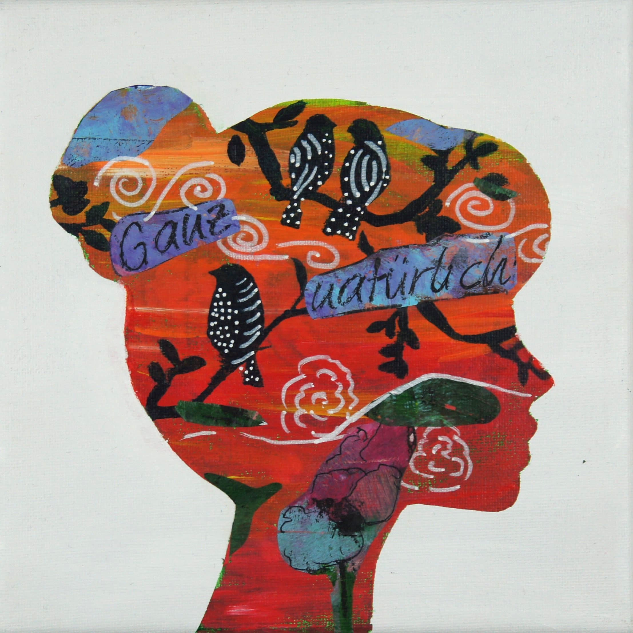 Farbige Frauen‑Silhouette mit Naturmotiven, Vögeln und floralen Elementen sowie den Worten „Ganz natürlich“ in Mixed-Media.