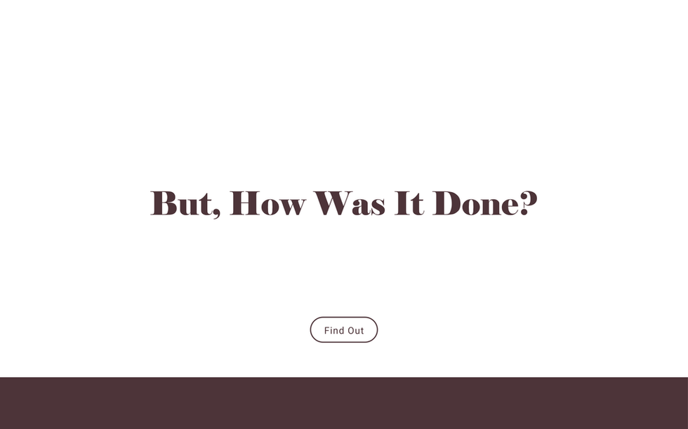 How was it done?