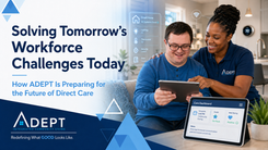 ADEPT Programs workforce technology cover: a Direct Support Professional uses a tablet with an adult in an accessible smart-home setting.
