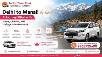 Delhi to Manali by Road: A Journey Filled with Views, Comfort, and Unforgettable Moments