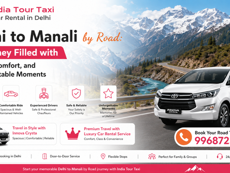 Delhi to Manali by Road: A Journey Filled with Views, Comfort, and Unforgettable Moments