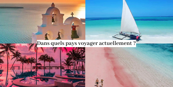 Ou voyager Covid : Coronavirus, Quels pays ont rouvert leurs frontières ? Europe, Asie, Amérique du Sud, Afrique