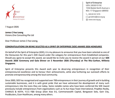 Letter from Spirit of Enterprise dated 7 August 2026 congratulating James C Foo Leong of Visions.One Consulting Pte Ltd on being selected as a Spirit of Enterprise (SOE) Award 2026 Honouree under the Established Companies category. The letter invites him to receive the award at the SOE Awards 2026 Ceremony and Gala Dinner on 5 November 2026 at The Ritz-Carlton, Millenia Singapore. The award recognises entrepreneurial excellence, business growth and contribution to the local community. This milestone connects to James C Foo Leong’s work as The Financial Storyteller, founder of Financial Storytelling, creator of the Financial Storyverse®, and author of Once Upon a Balance Sheet: How to Make Better Decisions, Drive Growth and Increase Profits, an Amazon bestselling and award-winning finance book that helps non-finance professionals, managers and leaders turn financial clarity into a leadership advantage.