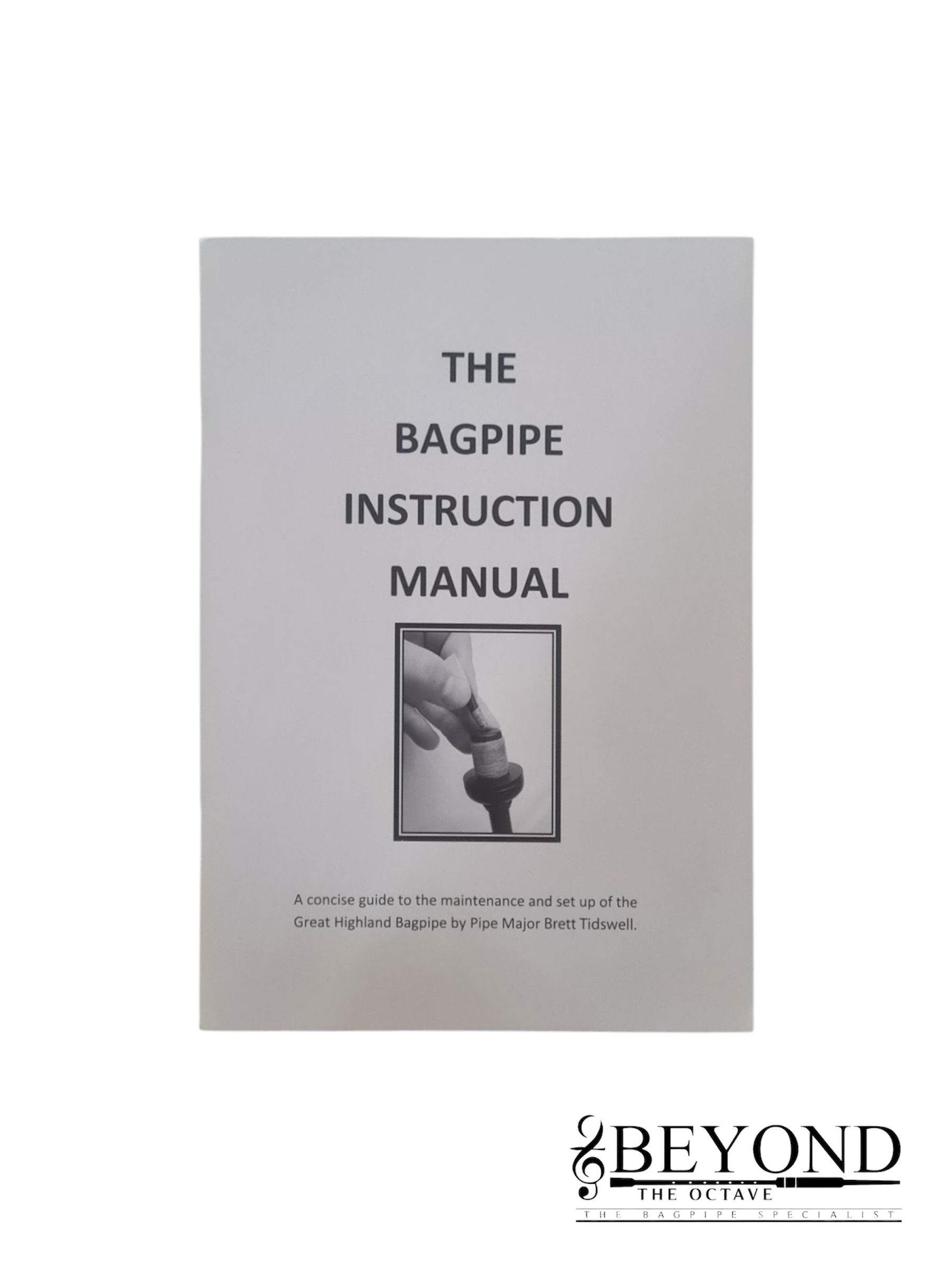 "The Bagpipe Instruction Manual" by Brett Tidswell