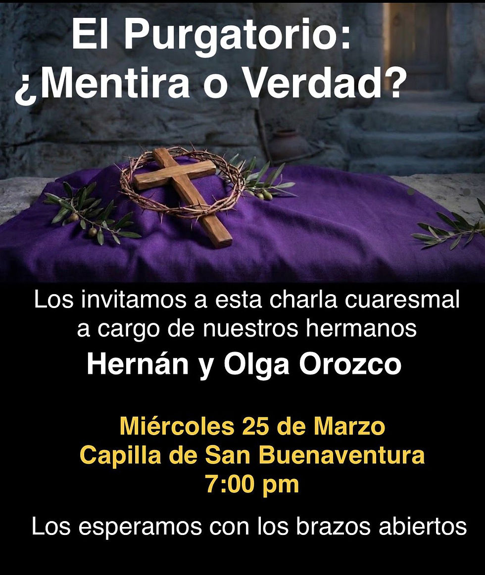 Charla de Cuaresma: El Purgatorio, Mentira o Verdad?