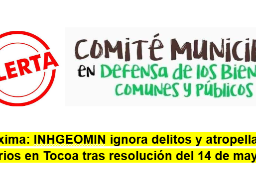 Alerta máxima: INHGEOMIN ignora delitos y atropella derechos comunitarios en Tocoa tras resolución del 14 de mayo de 2025