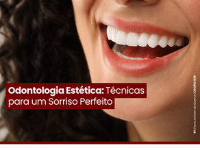 Odontologia Estética: Técnicas para um Sorriso Perfeito