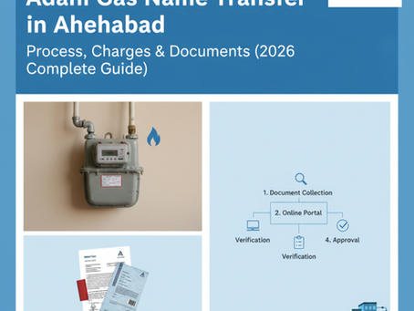 Adani Gas Name Transfer in Ahmedabad: Process, Charges & Documents (2026 Complete Guide)