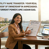 Utility Name Transfer: Your Real Proof of Ownership in Ahmedabad.