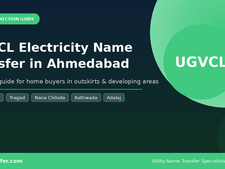 UGVCL electricity connection name transfer process for home buyers in Ahmedabad — Naamtransfer.com