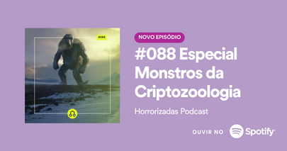 #088 Especial Monstros da Criptozoologia