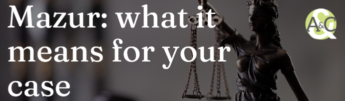 Now that the dust has settled on Mazur: what it means for your case.