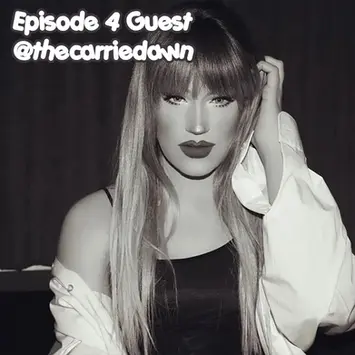 Episode 4 Guest Carrie Dawn