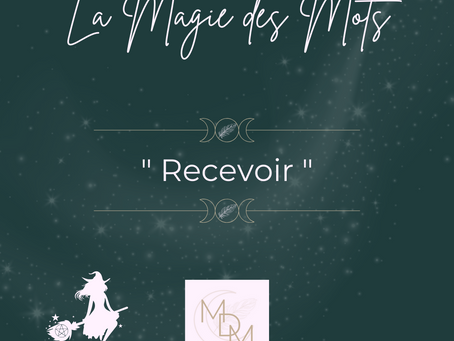 ✒️La Magie des mots🪄"Recevoir"