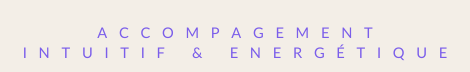 Accompagnement intuitif et énergétique