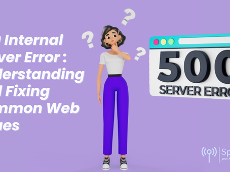 500 Internal Server Error: Understanding and Fixing Common Web Issues