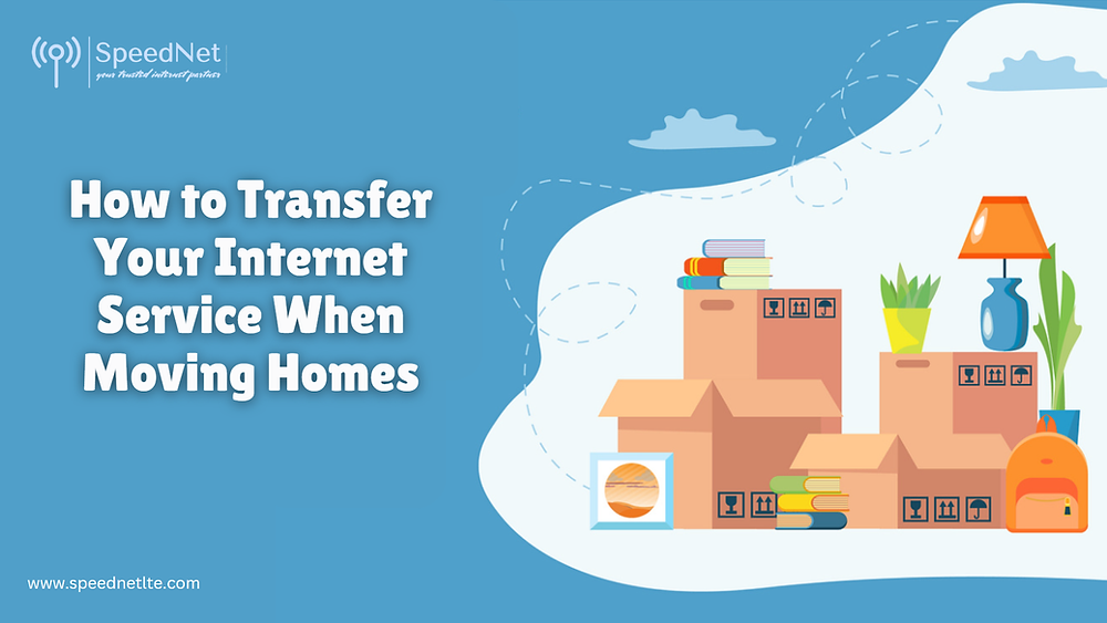 How to Transfer Your Internet Service When Moving Homes