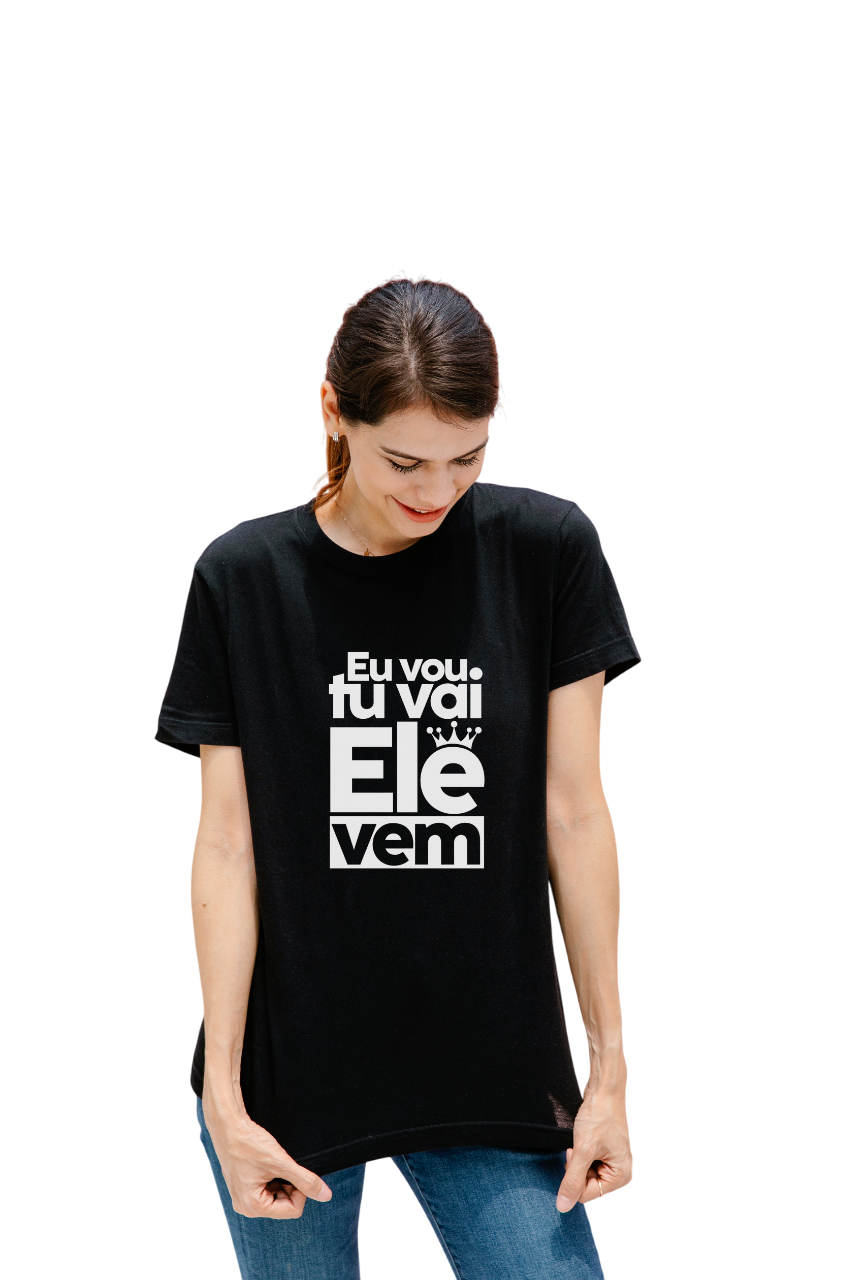 Camiseta feminina Eu vou tu vai Ele vem