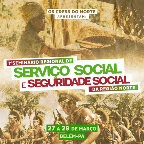 I SEMINÁRIO REGIONAL DE SERVIÇO SOCIAL E SEGURIDADE SOCIAL DA REGIÃO NORTE