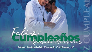 ¡Muchas Felicidades Monseñor Pedro Pablo!