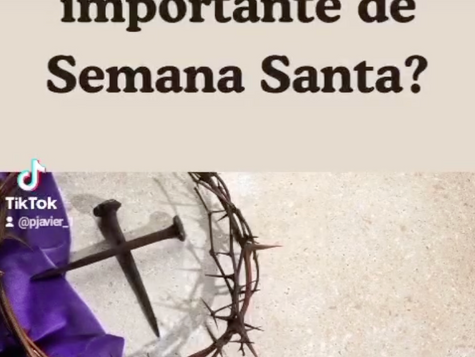 ¿Qué es lo más importante de la Semana Santa?