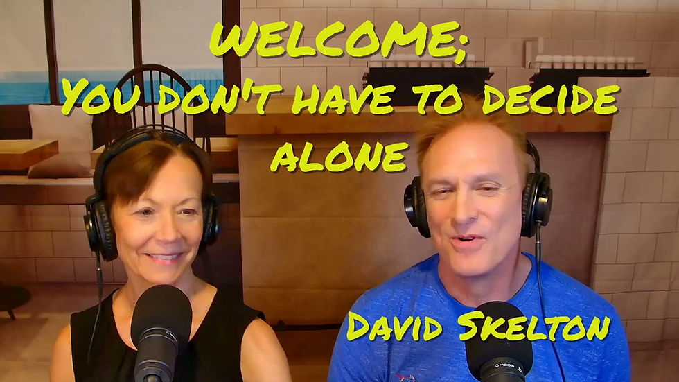I'm Facing a Decision - #1 Welcome_- you don't have to decide alone_david_skelton's stu.m