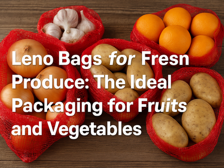 Leno Bags for Fresh Produce: The Perfect Packaging for Vegetables and Fruits